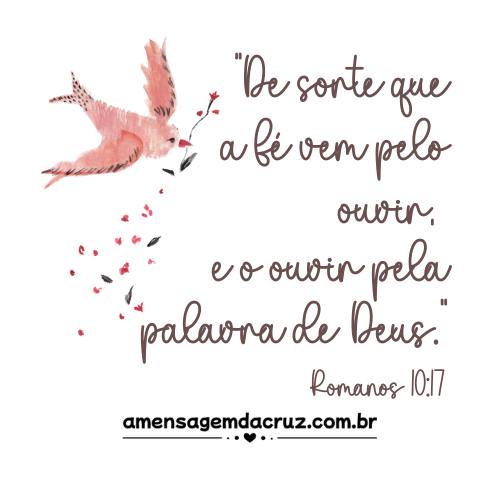 a fé vem pelo ouvir - Romanos 10-17