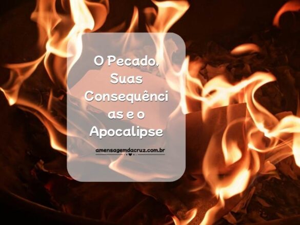 O Pecado, Suas Consequências e o Apocalipse