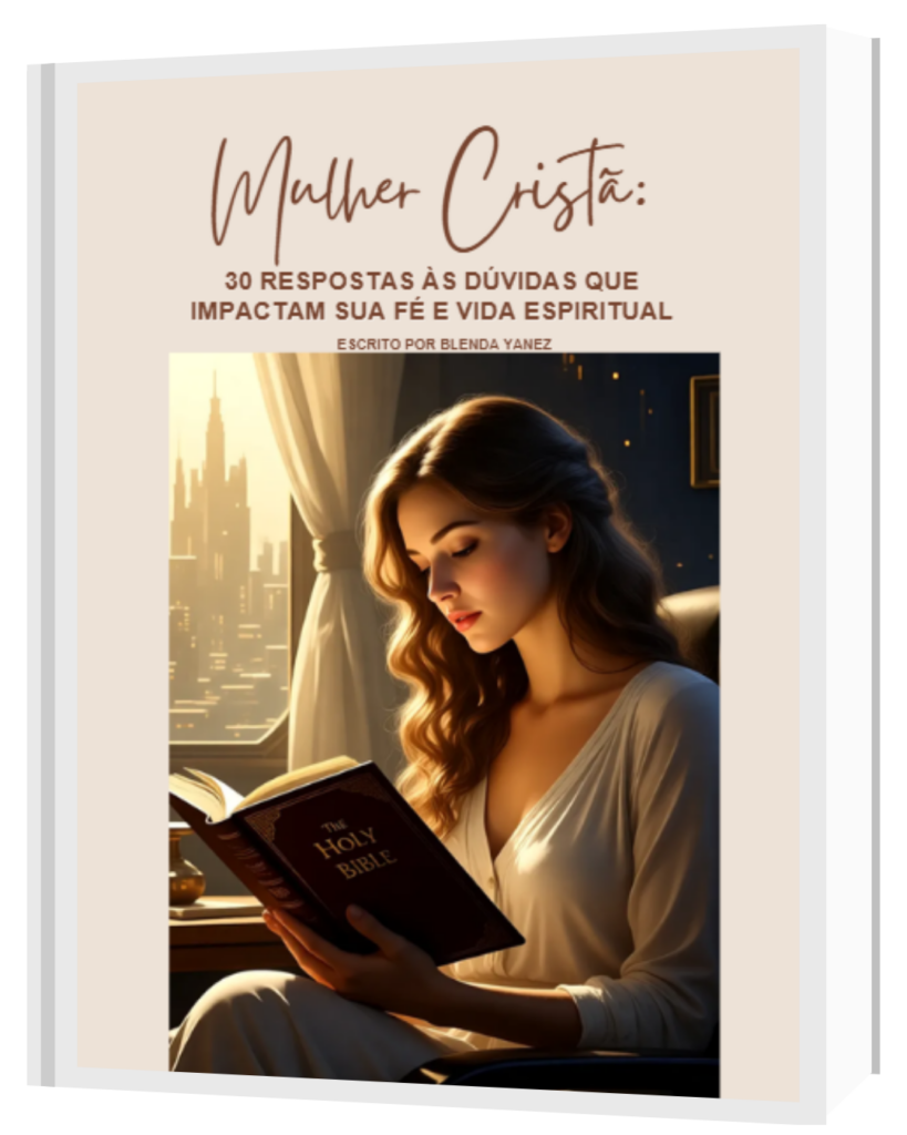 Mulher Cristã - 30 Respostas às Dúvidas Que Impactam a Sua Fé e Vida espiritual