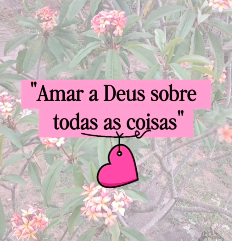 O que Significa Amar a Deus de Todo o Coração, Alma e Força?